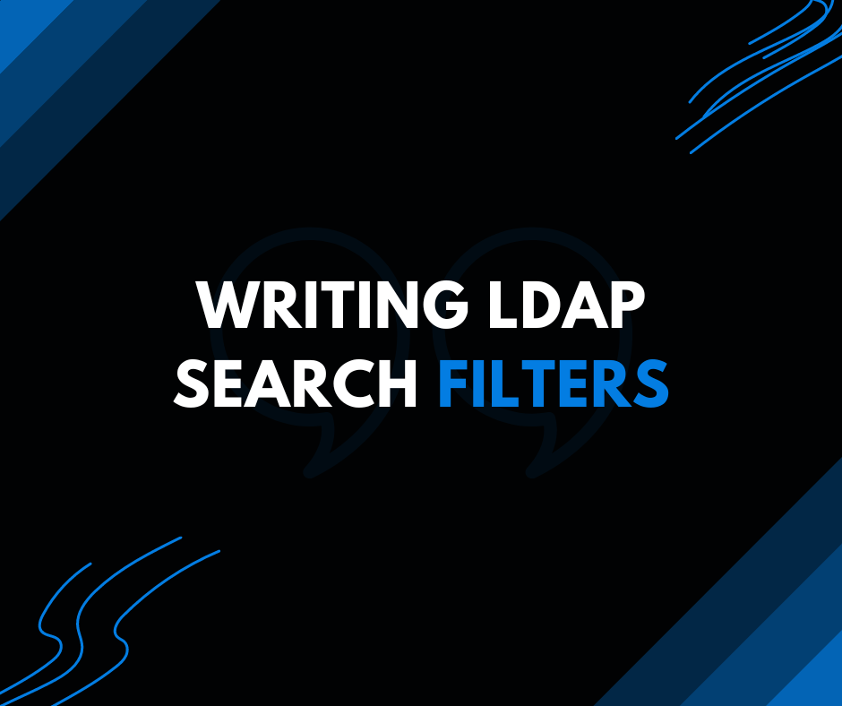 Writing LDAP Search Filters